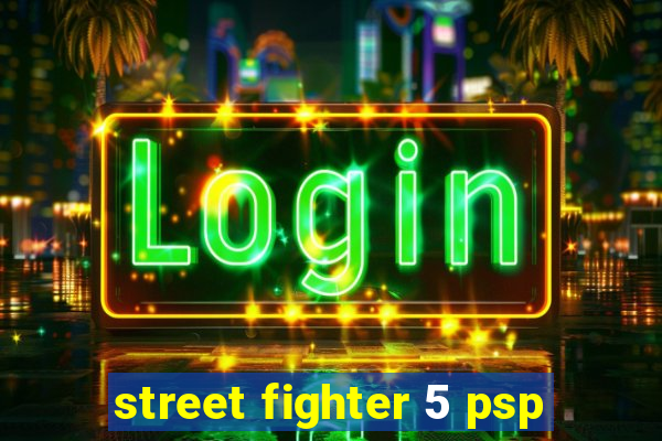 street fighter 5 psp